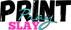 Print Pray Slay